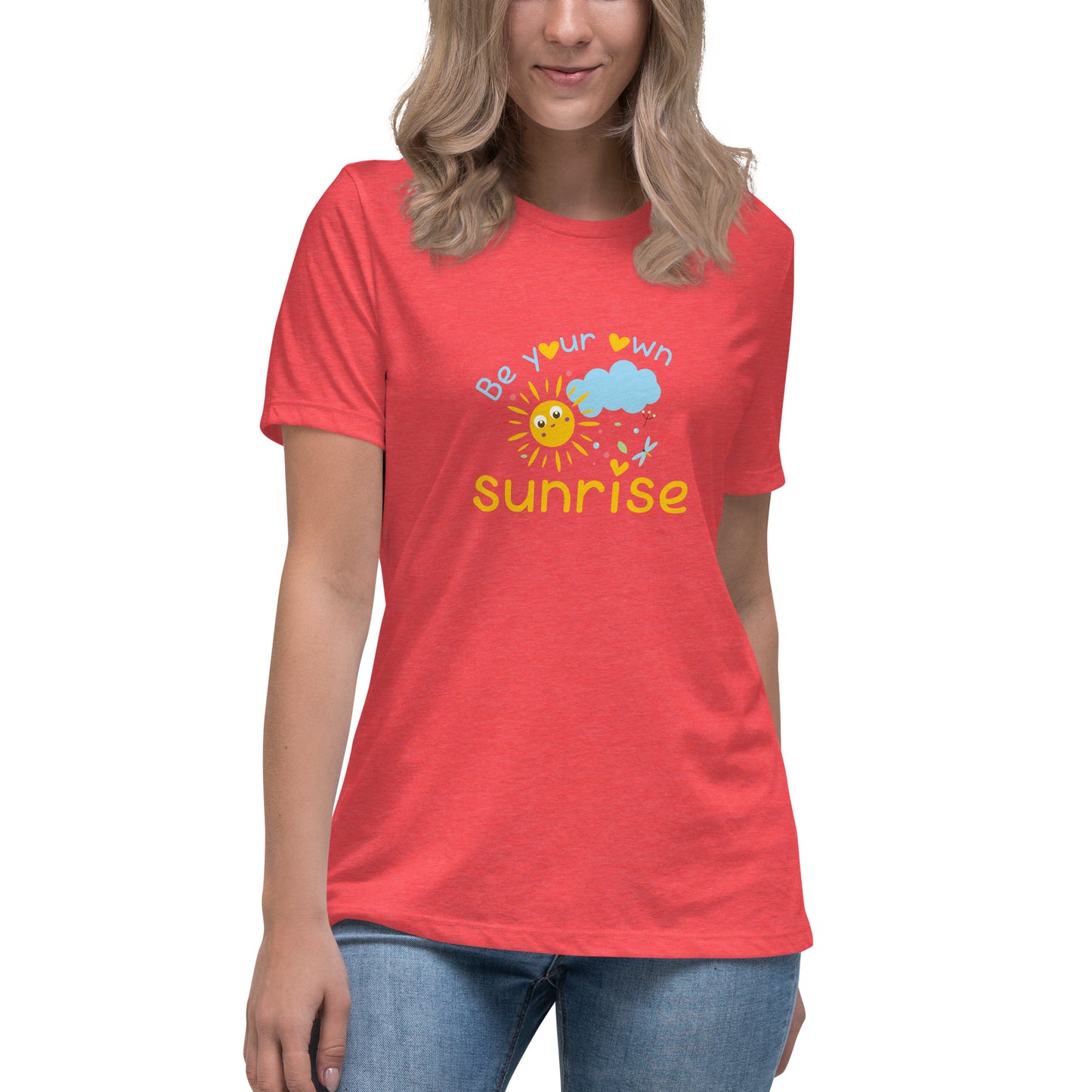 Be Your Own Sunrise - Women's Relaxed T-Shirt