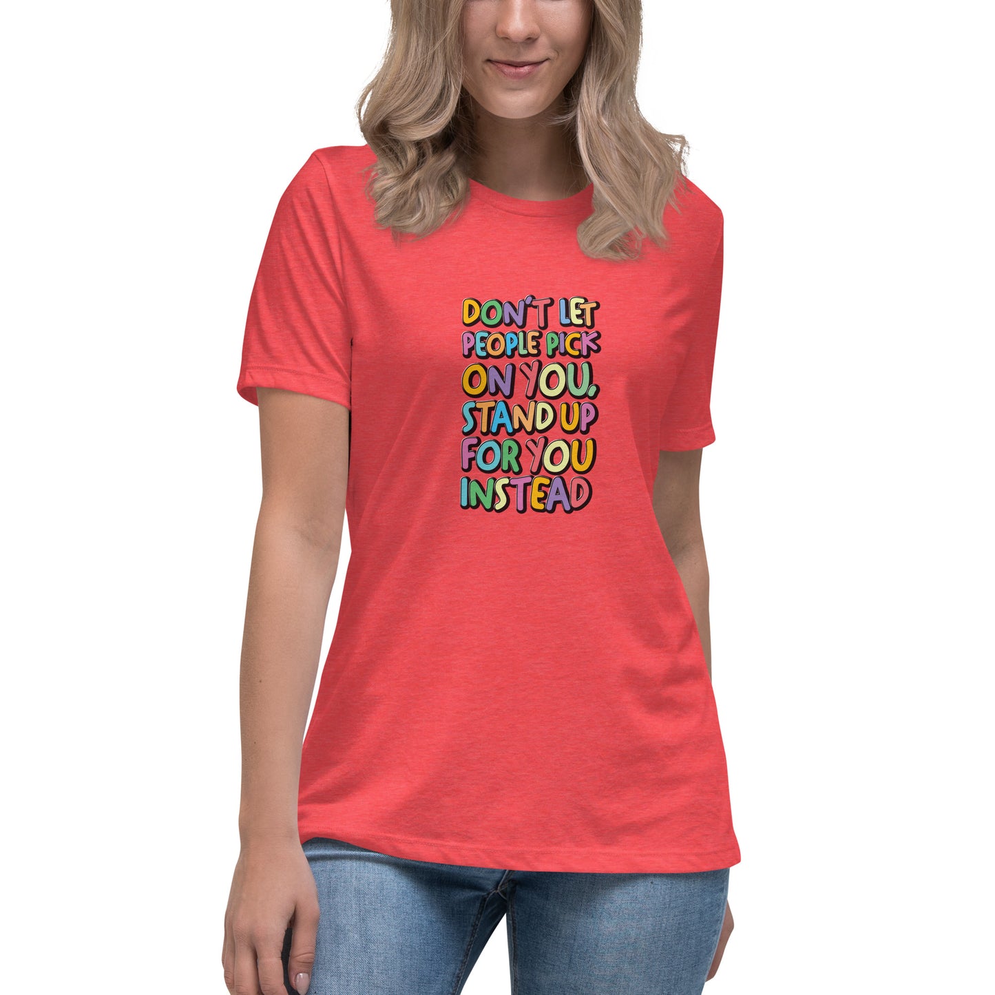 Stand Up For You - Women's Relaxed T-Shirt