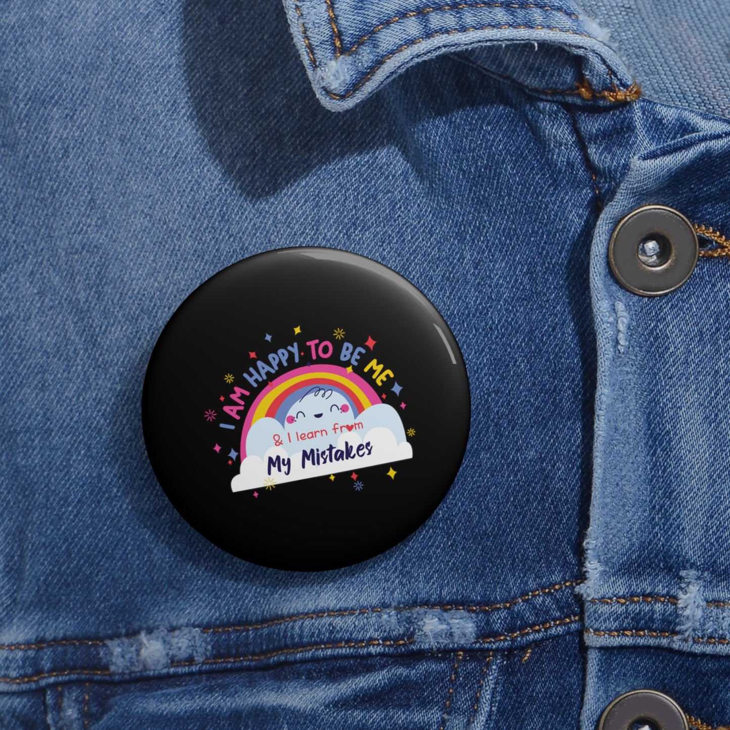 I Am Happy To Be Me - Custom Pin Buttons