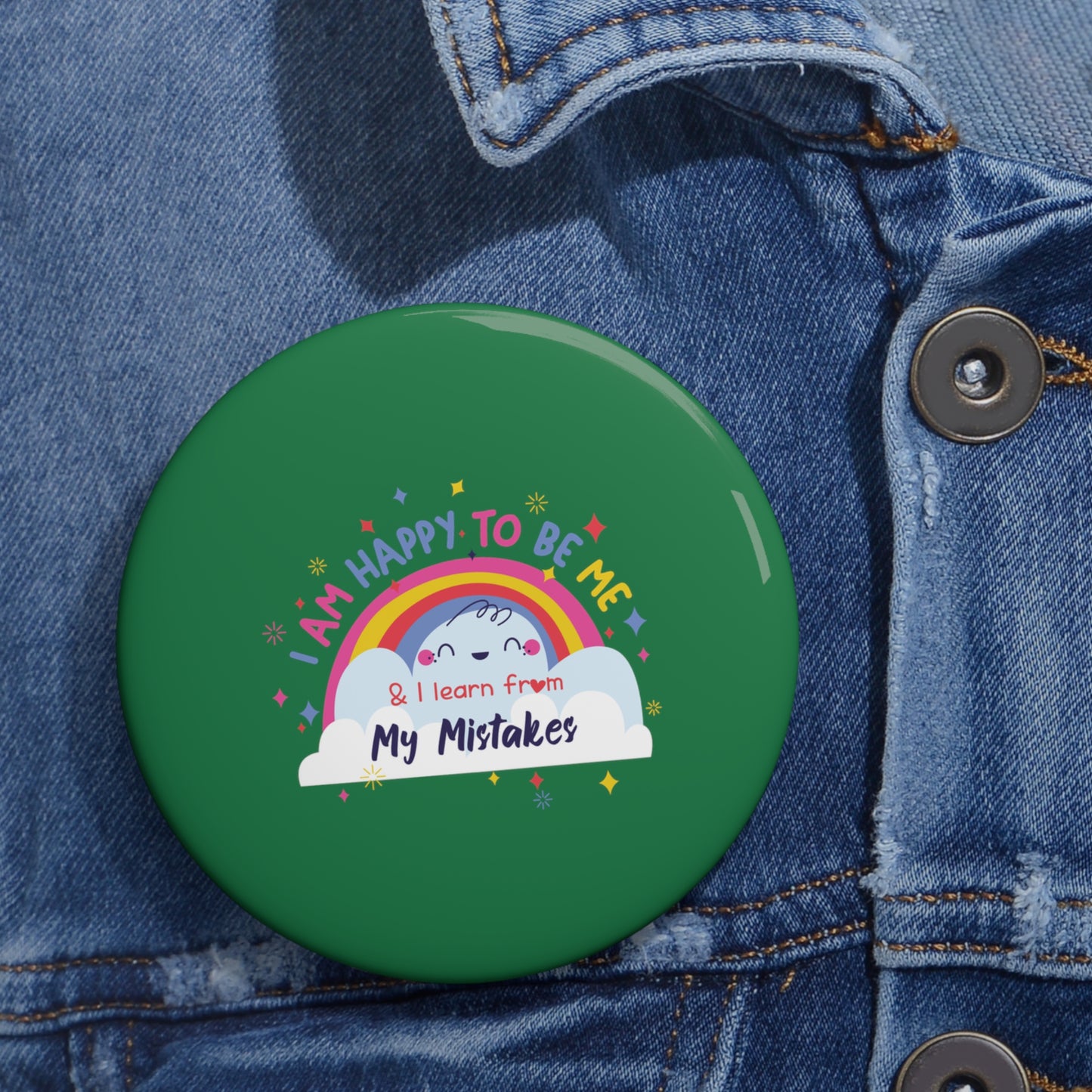I Am Happy To Be Me - Custom Pin Buttons