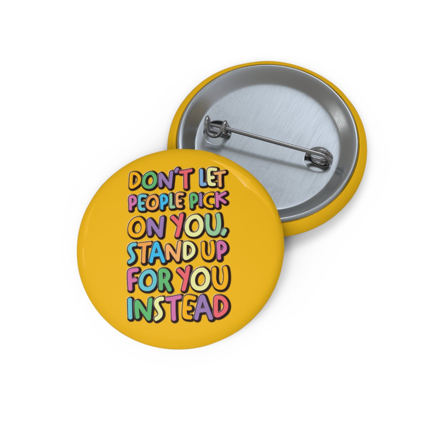 Stand Up For You - Custom Pin Buttons