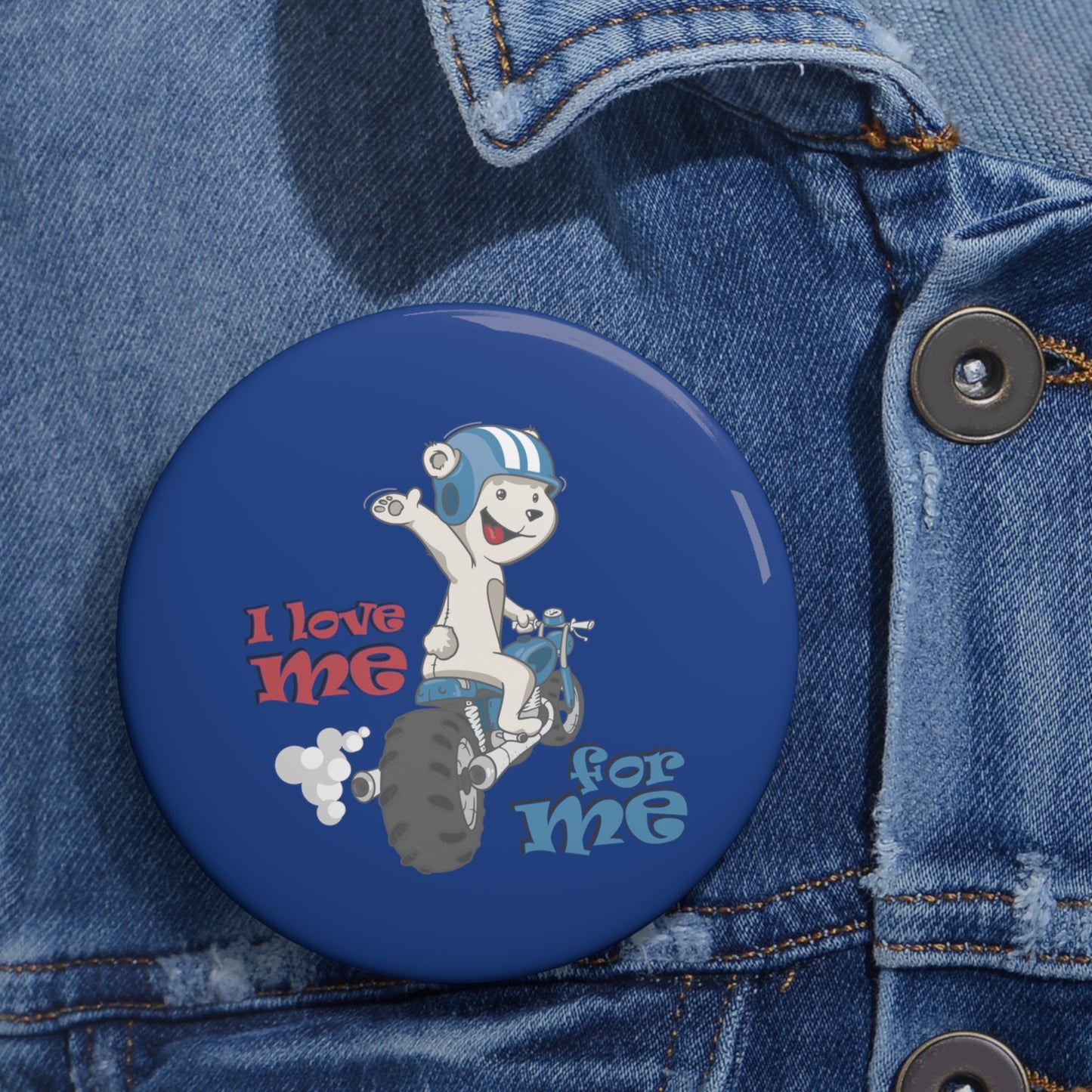 I Love Me For Me - Custom Pin Buttons