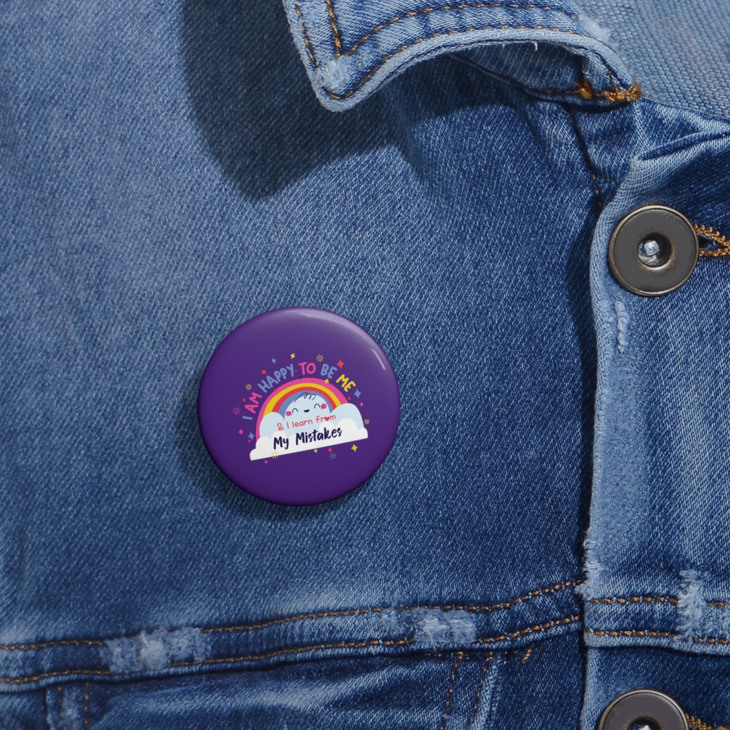 I Am Happy To Be Me - Custom Pin Buttons