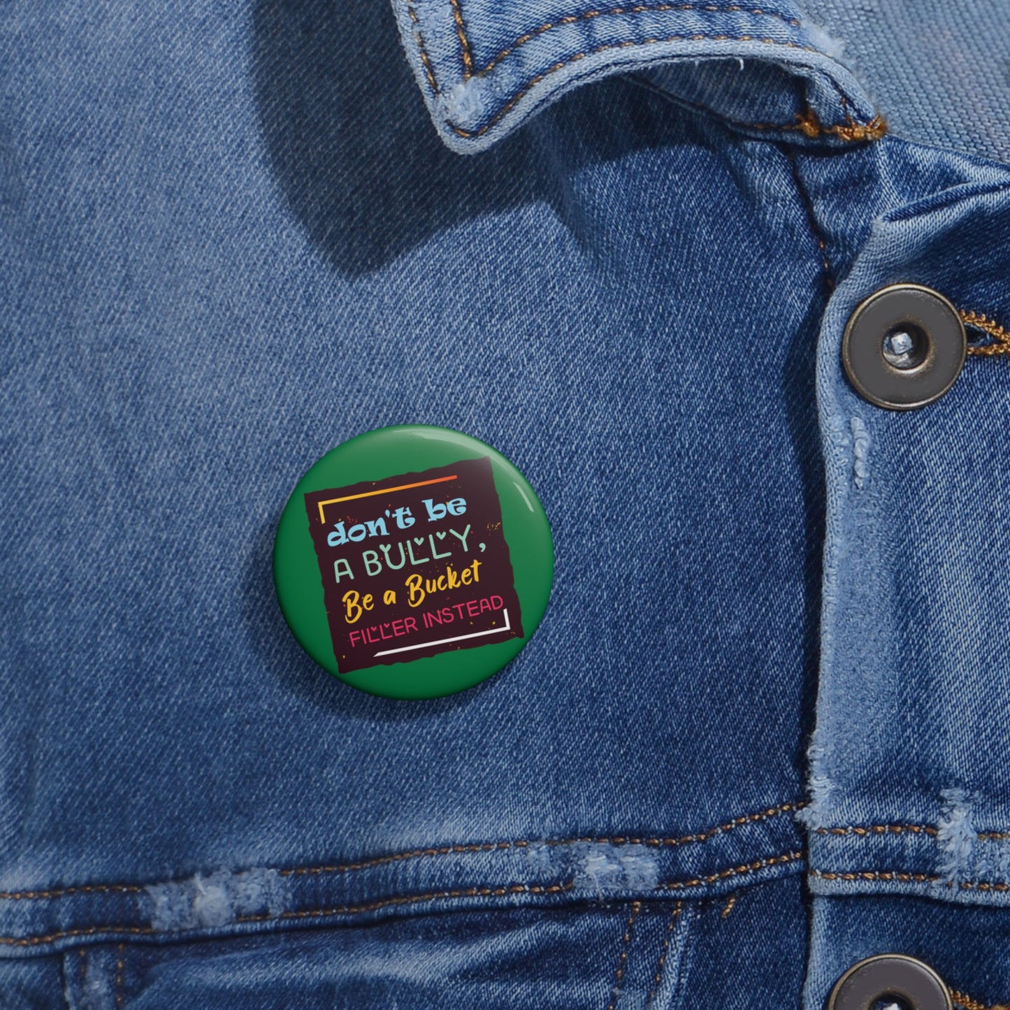 Be A Bucket Filler - Custom Pin Buttons