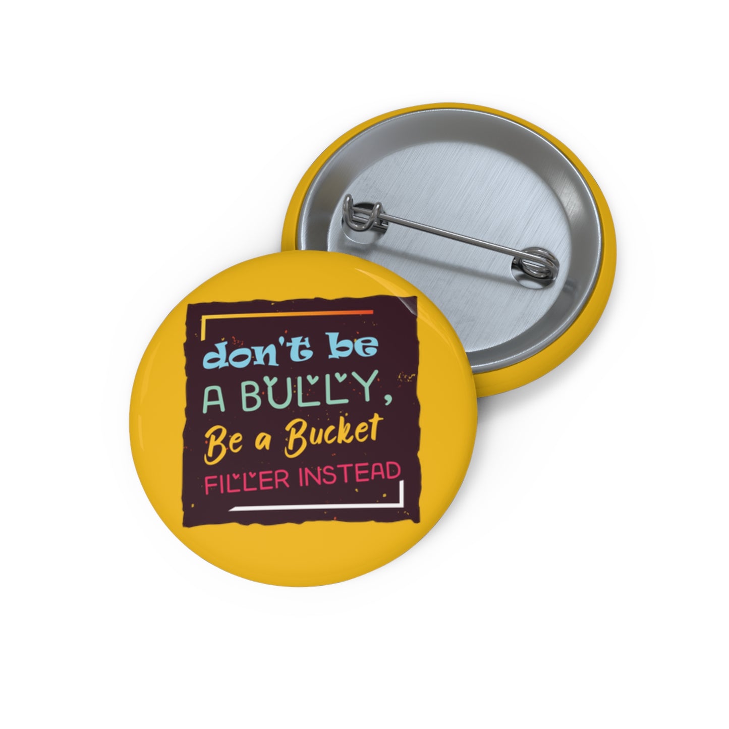 Be A Bucket Filler - Custom Pin Buttons