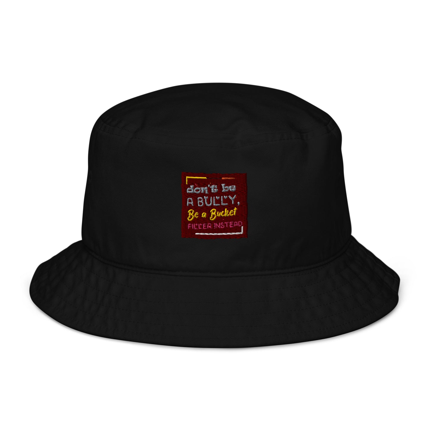 Be A Bucket Filler - Organic bucket hat