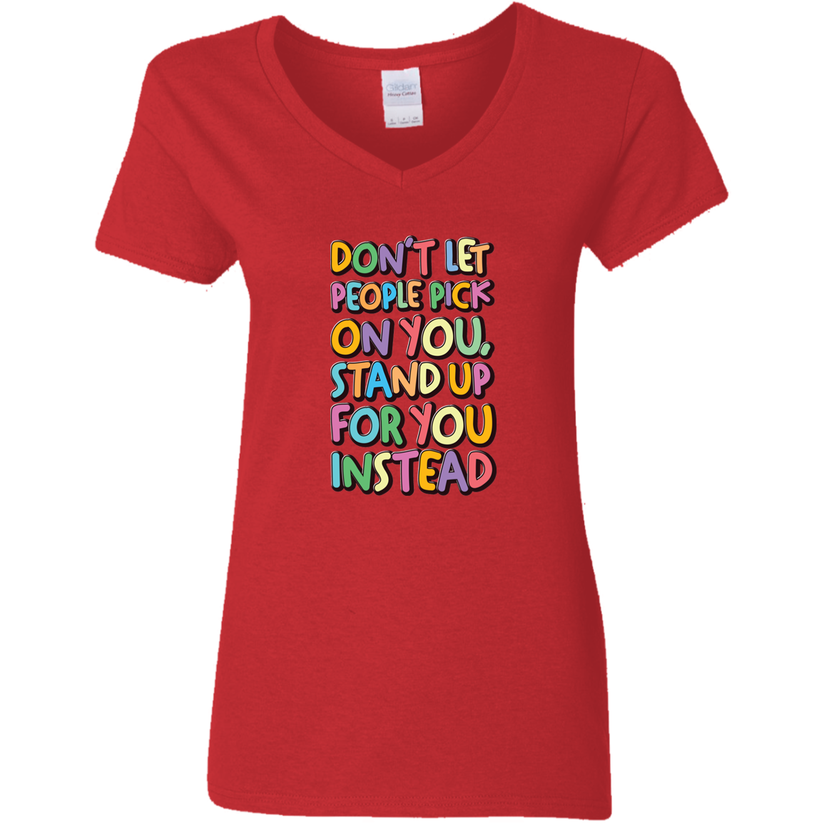 Stand Up For You - G500VL Ladies' 5.3 oz. V-Neck T-Shirt