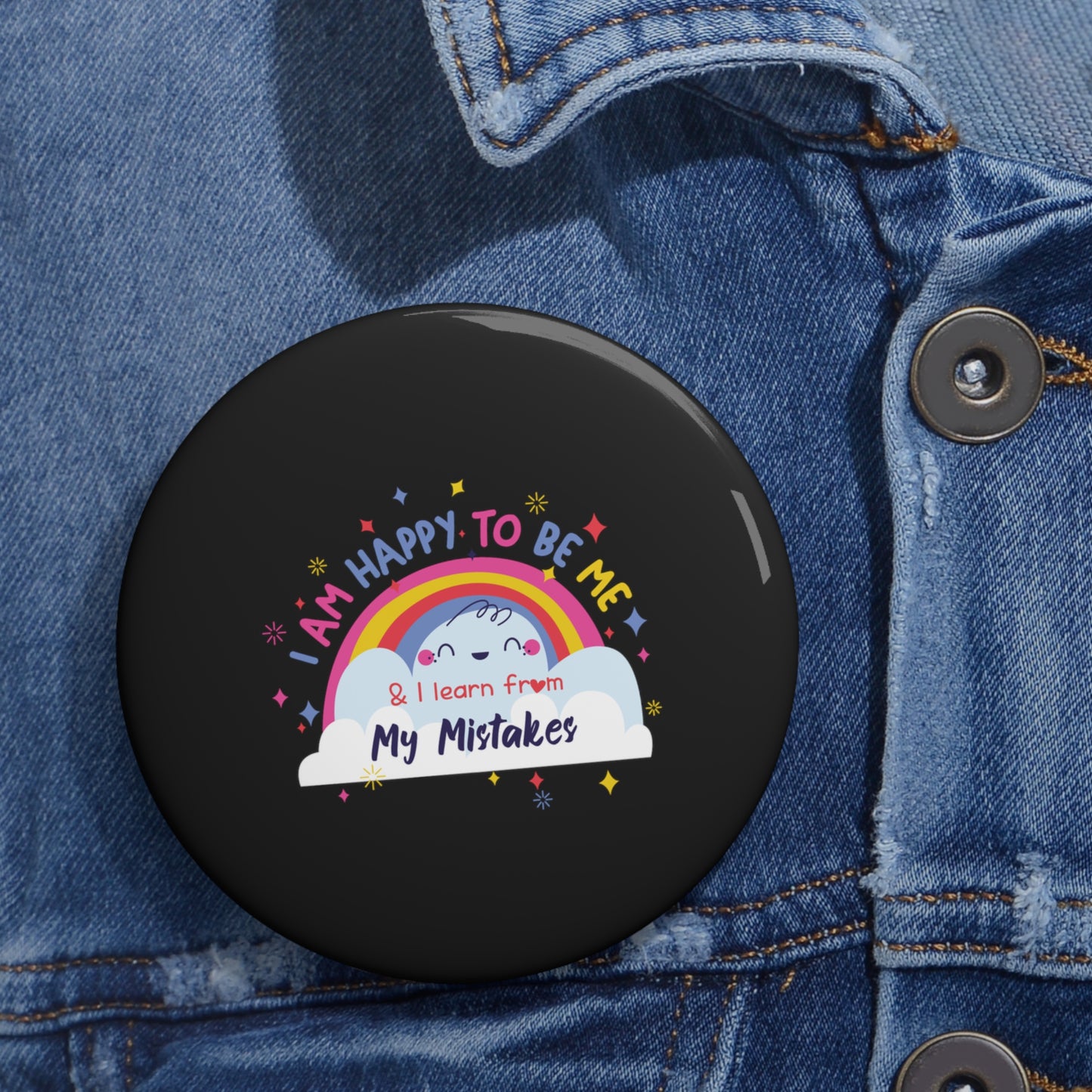 I Am Happy To Be Me - Custom Pin Buttons