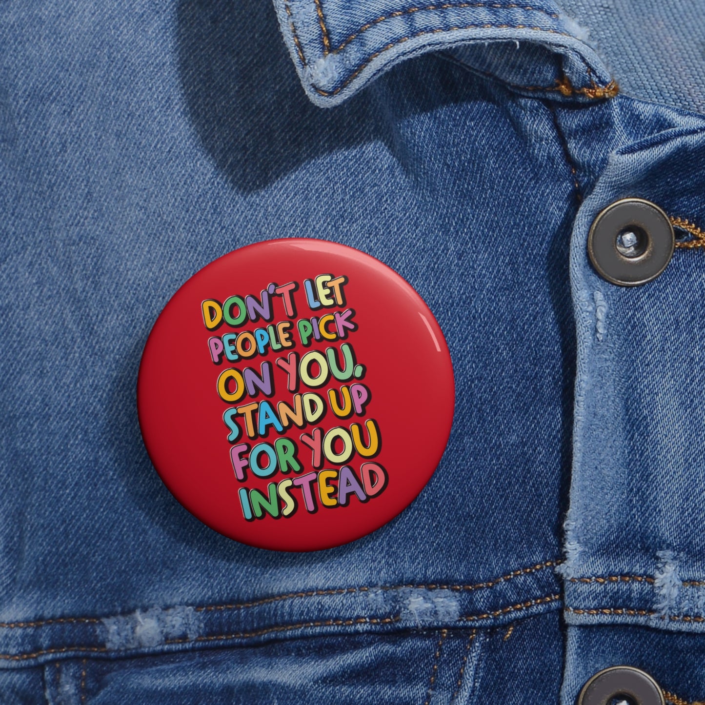 Stand Up For You - Custom Pin Buttons
