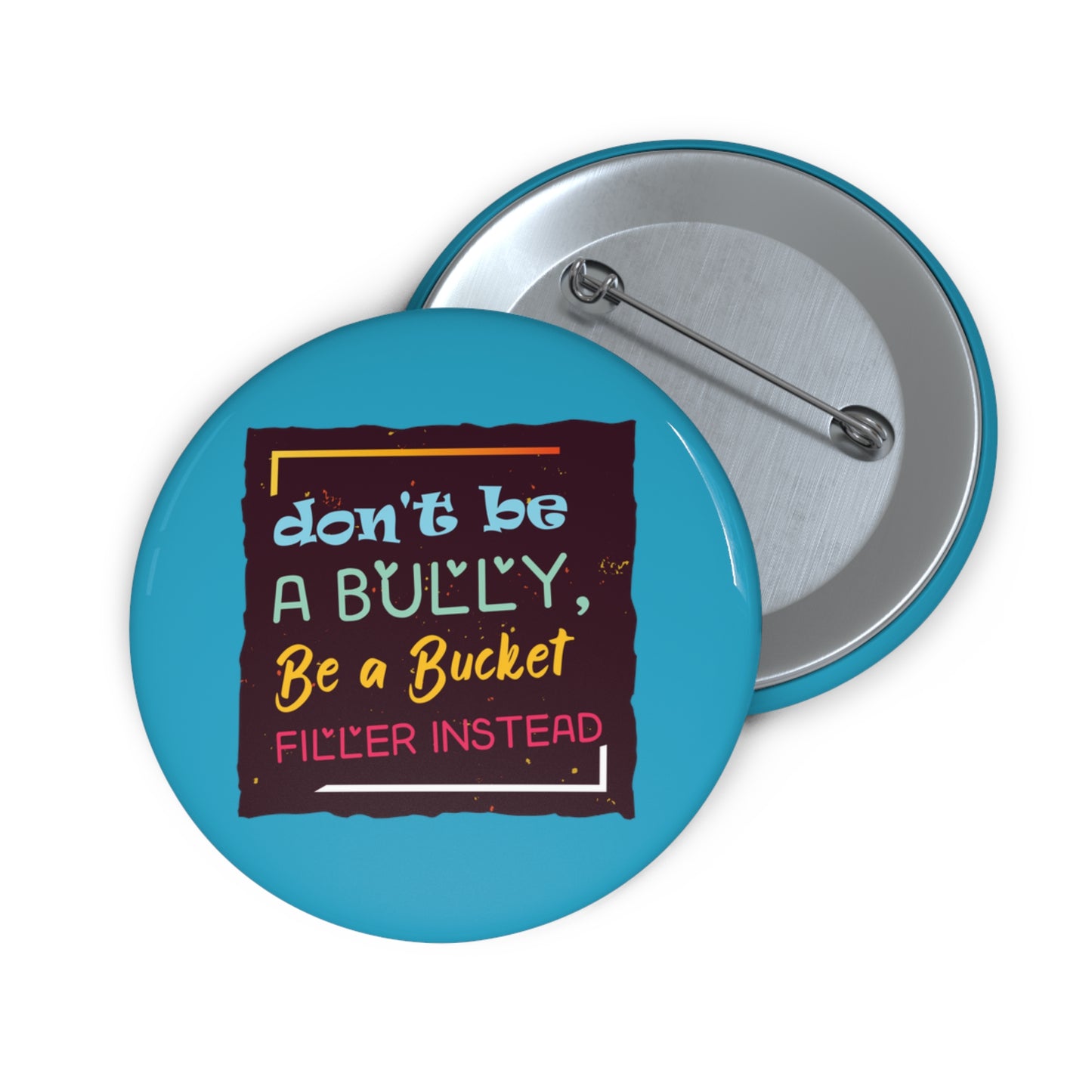 Be A Bucket Filler - Custom Pin Buttons
