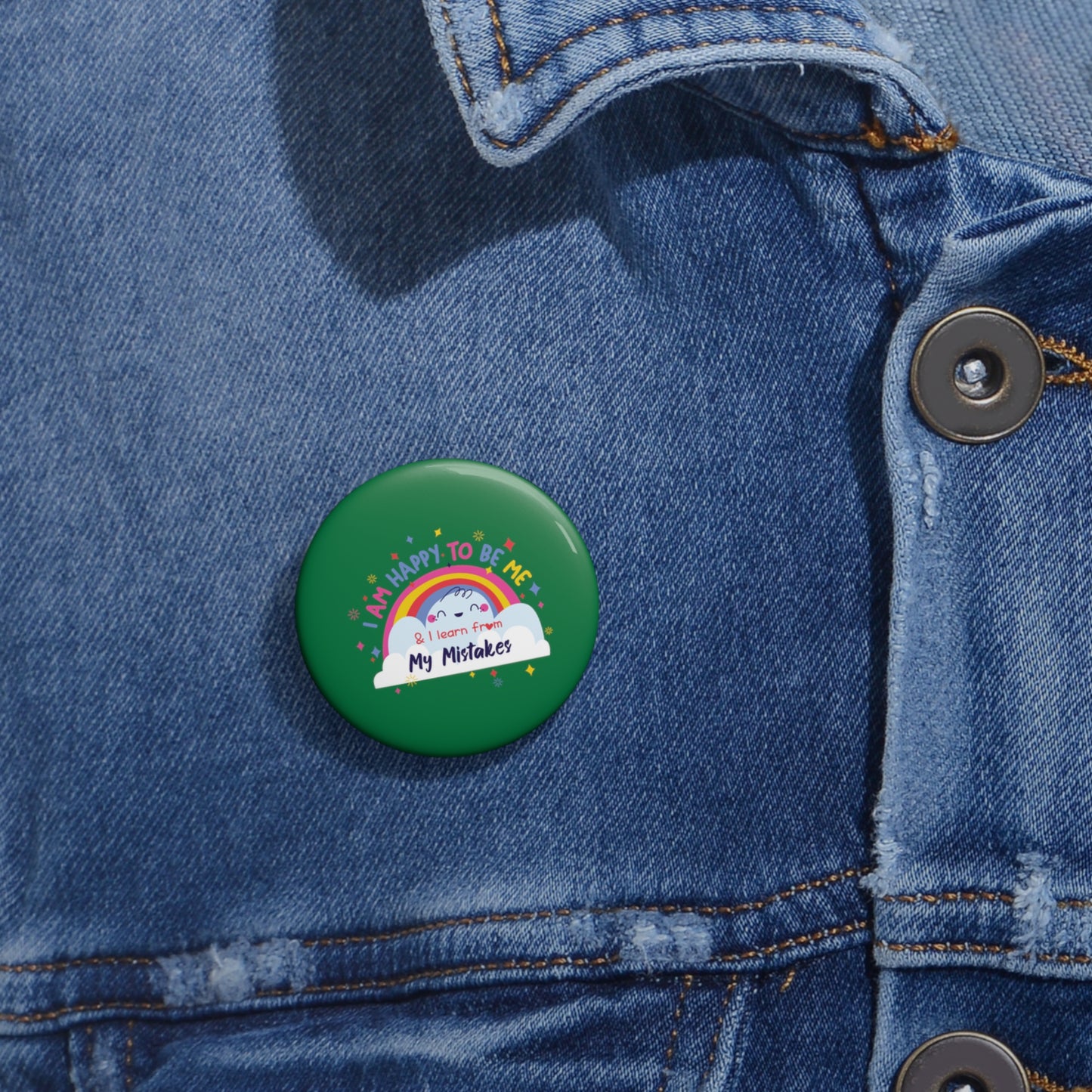 I Am Happy To Be Me - Custom Pin Buttons