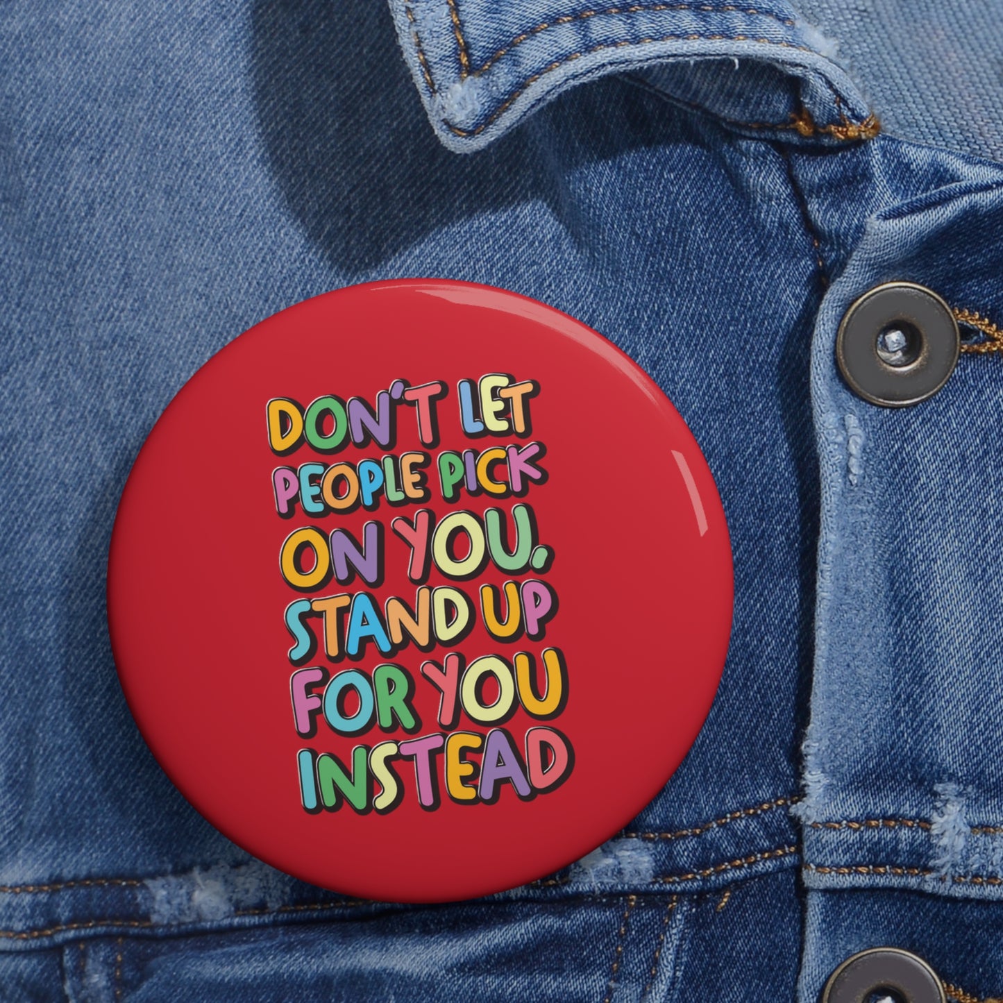 Stand Up For You - Custom Pin Buttons