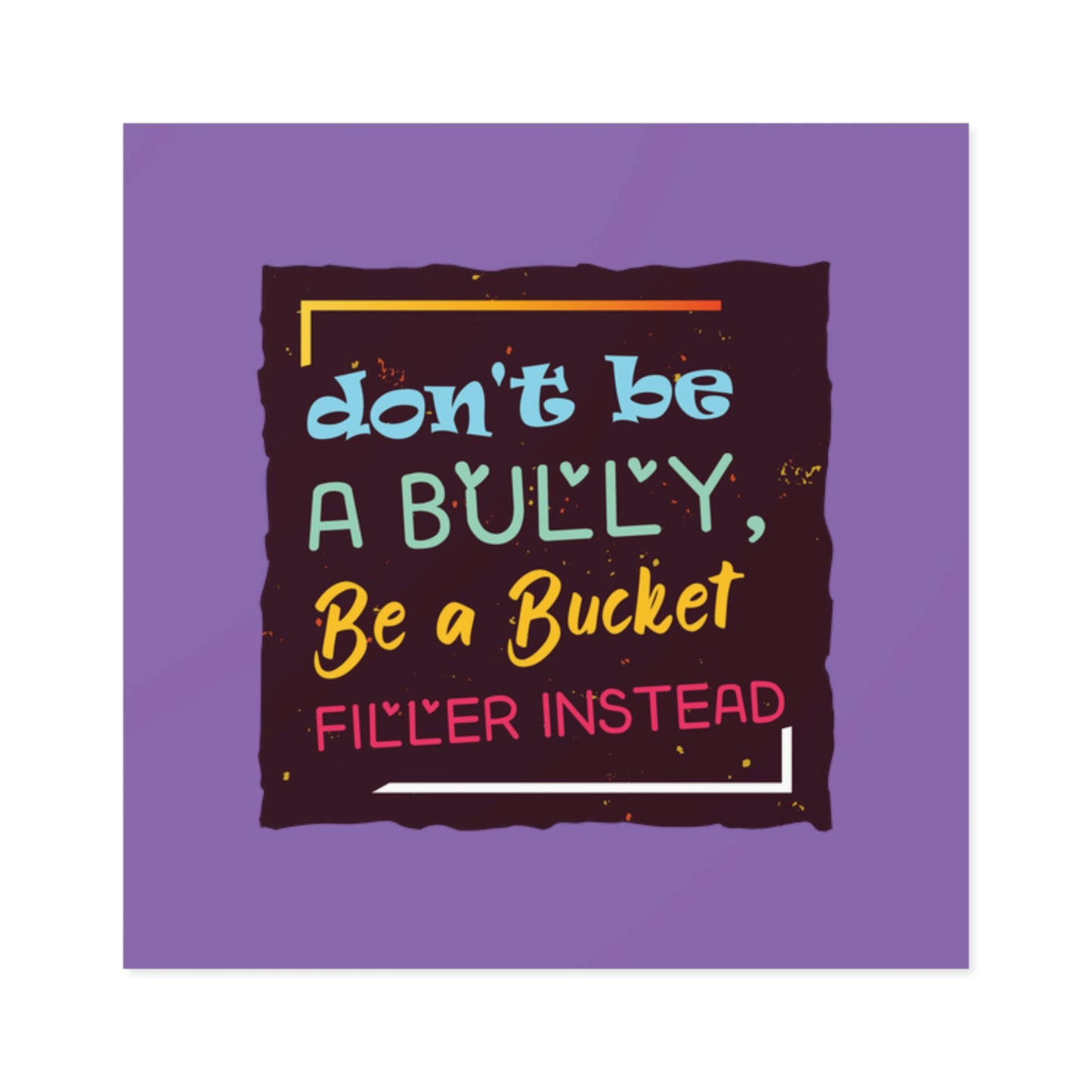 Be A Bucket Filler - Laminate Stickers, Square