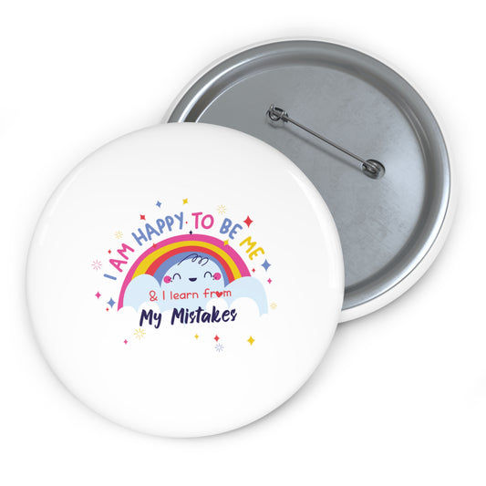 I Am Happy To Be Me - Custom Pin Buttons