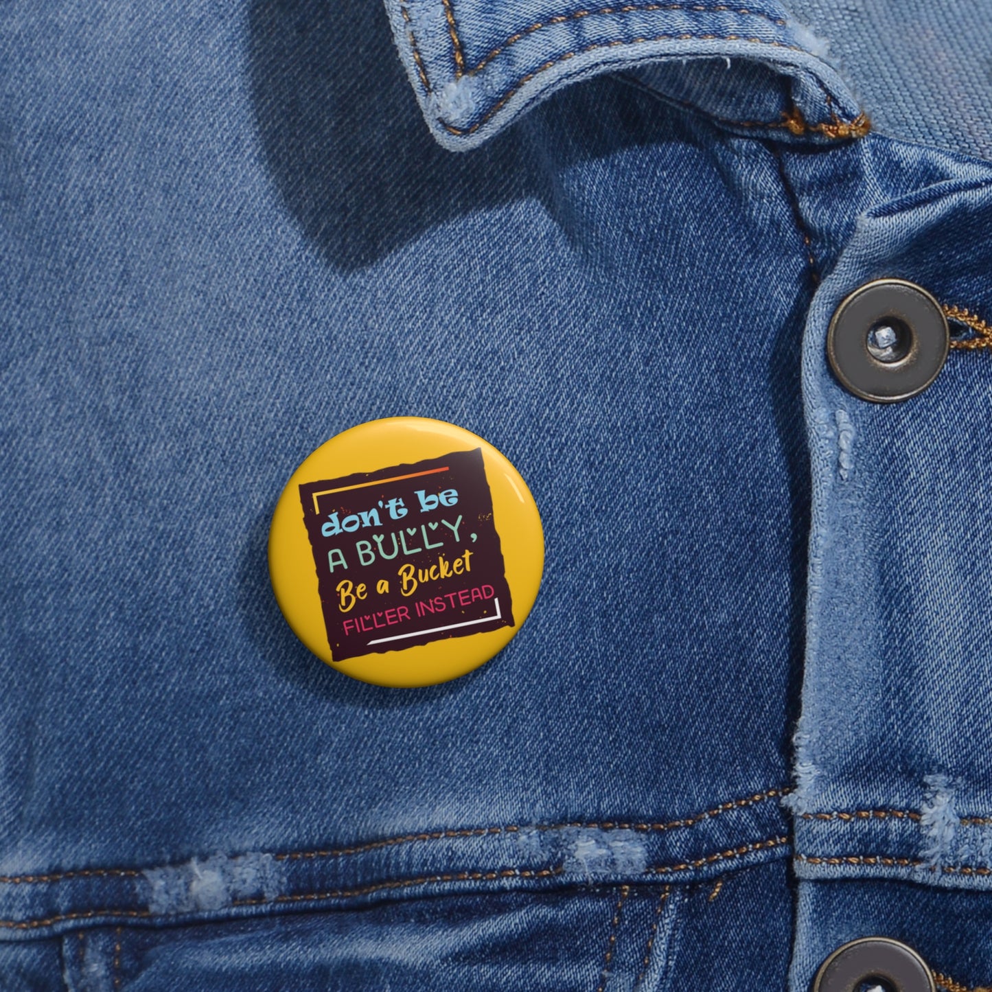 Be A Bucket Filler - Custom Pin Buttons