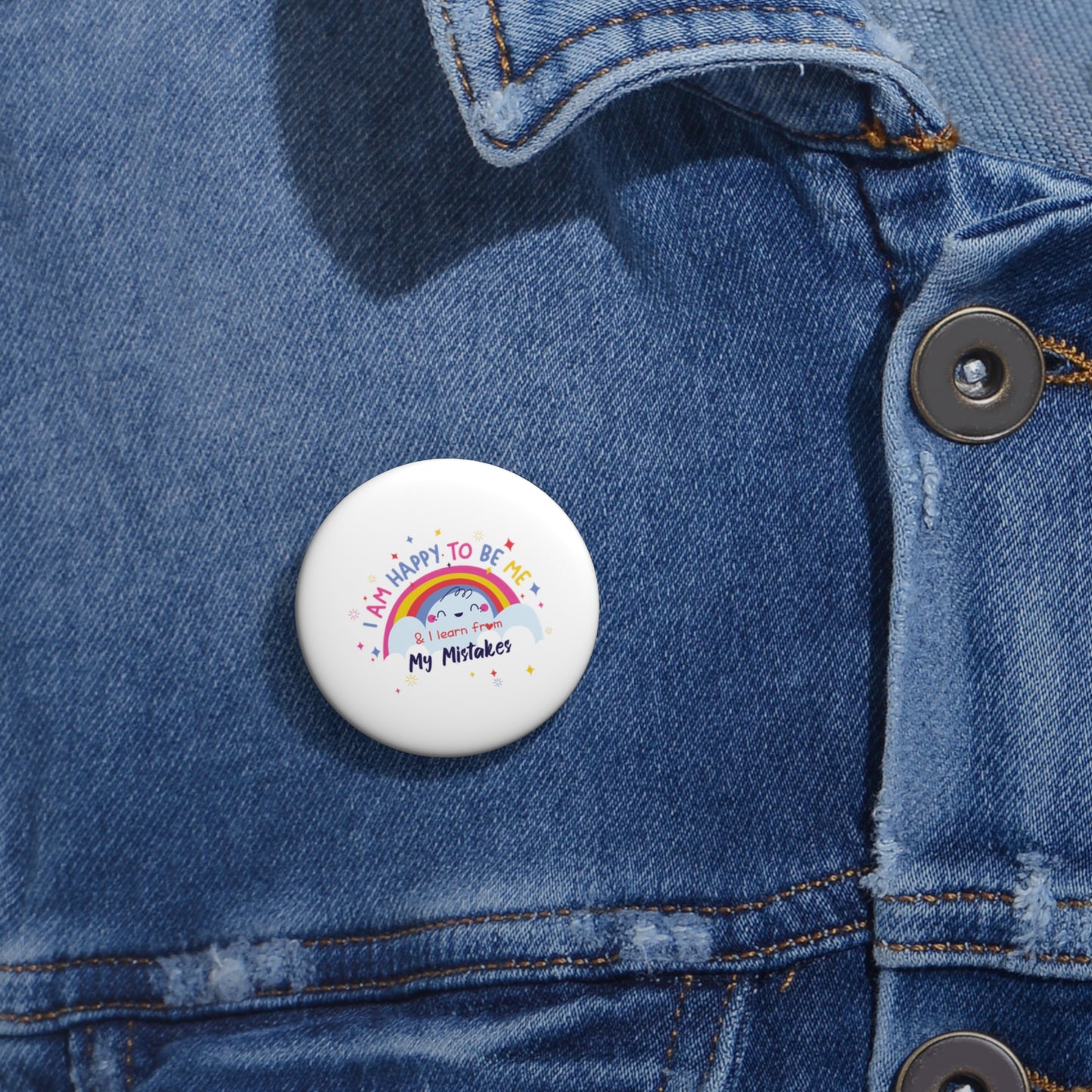I Am Happy To Be Me - Custom Pin Buttons