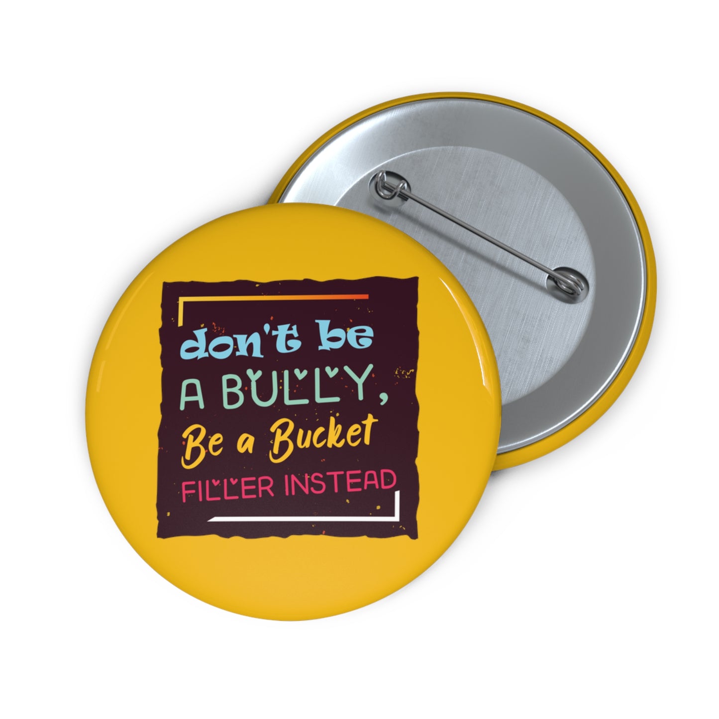 Be A Bucket Filler - Custom Pin Buttons