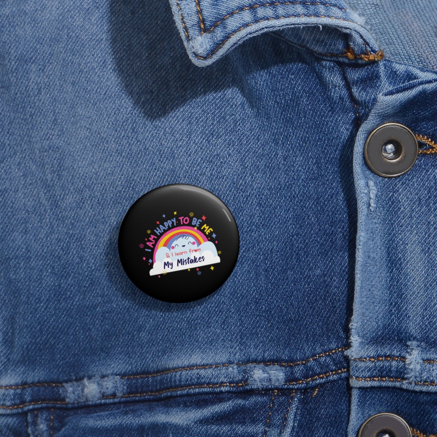 I Am Happy To Be Me - Custom Pin Buttons