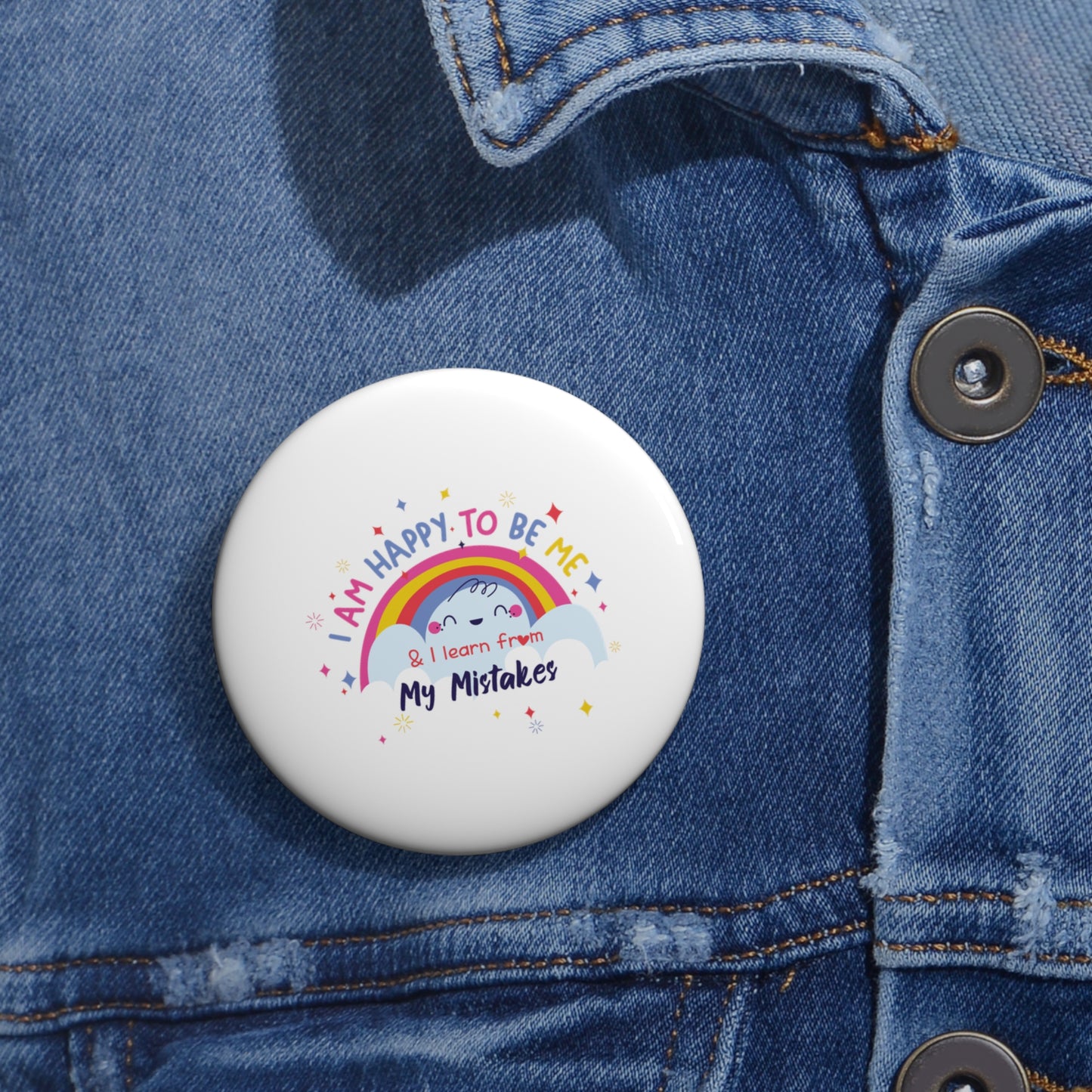 I Am Happy To Be Me - Custom Pin Buttons