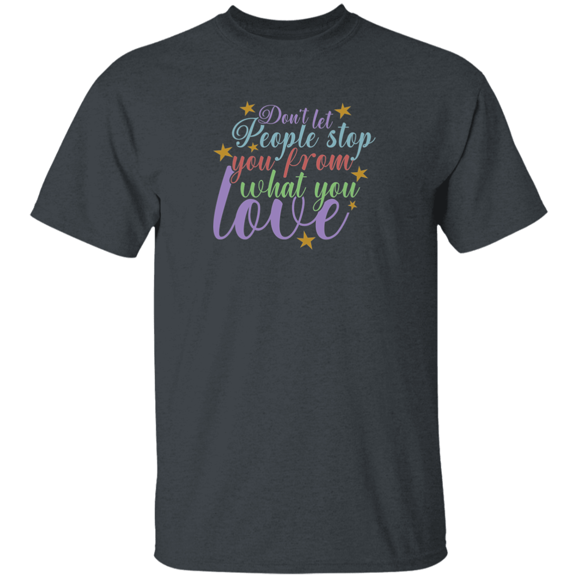 Don't Let People Stop You - G500B Youth 5.3 oz 100% Cotton T-Shirt