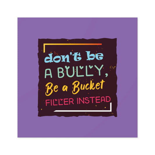 Be A Bucket Filler - Laminate Stickers, Square