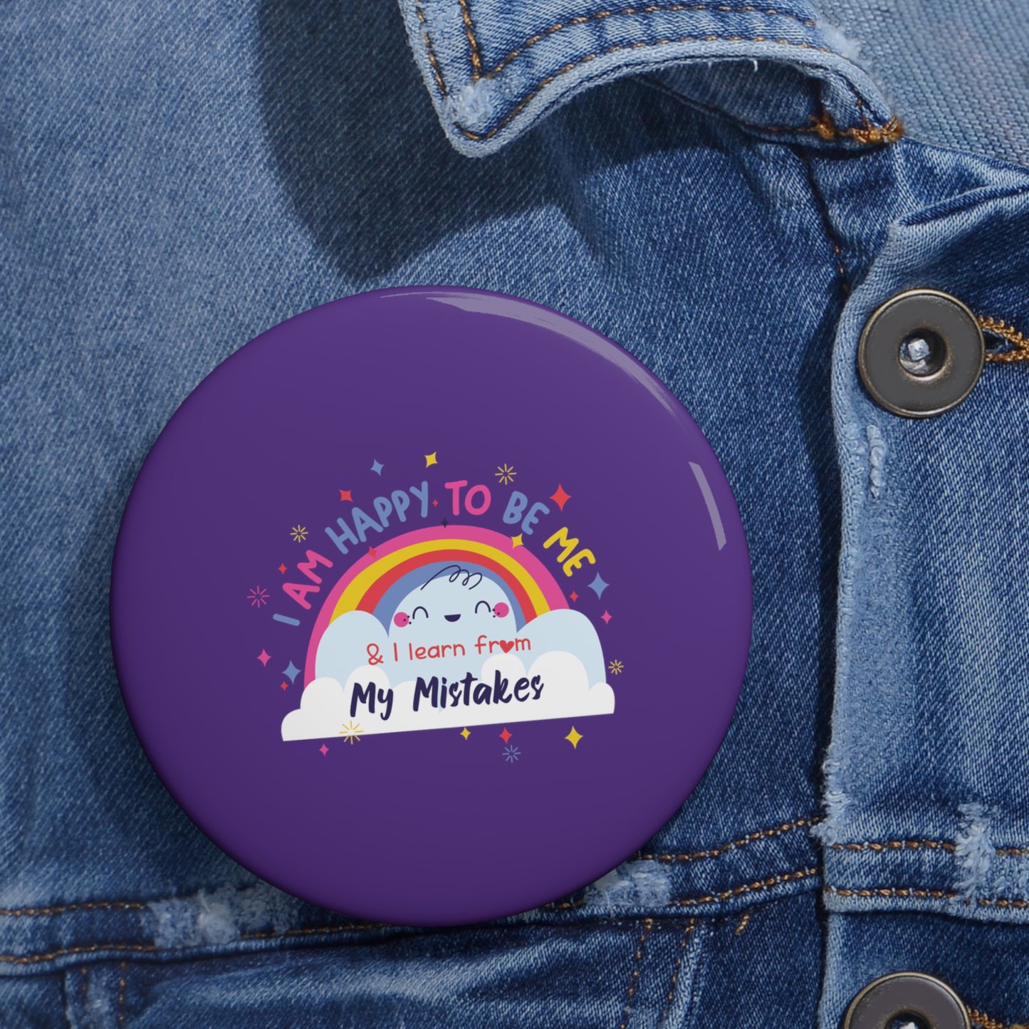 I Am Happy To Be Me - Custom Pin Buttons