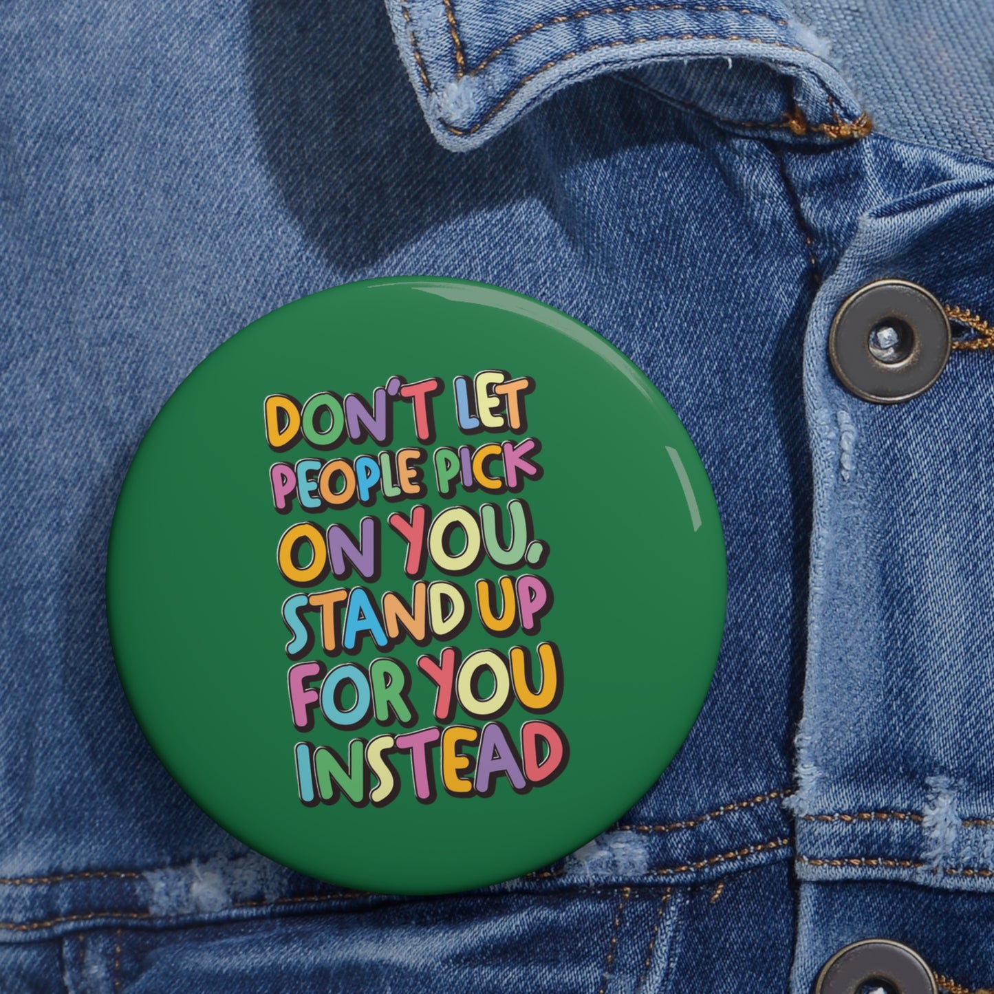 Stand Up For You - Custom Pin Buttons