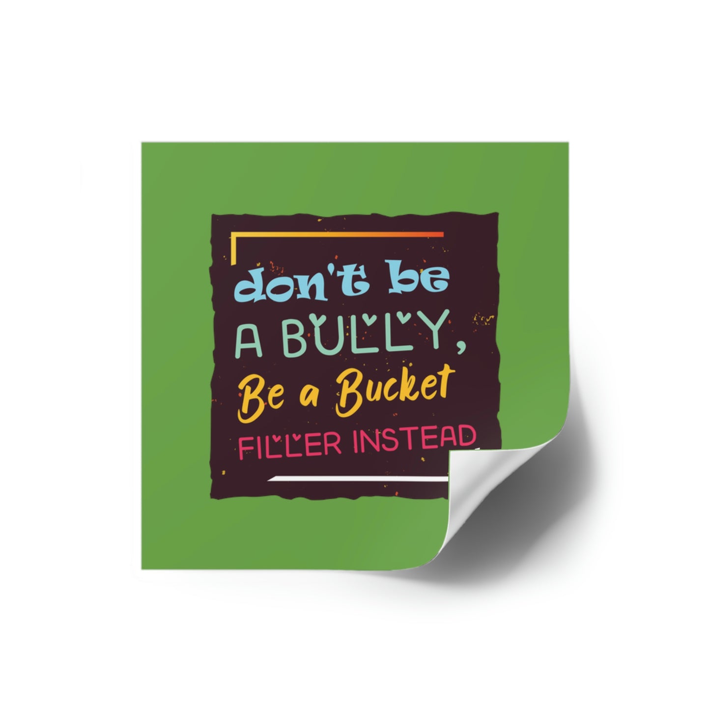 Be A Bucket Filler - Laminate Stickers, Square