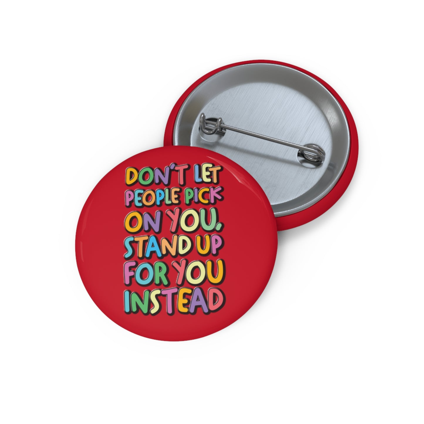 Stand Up For You - Custom Pin Buttons