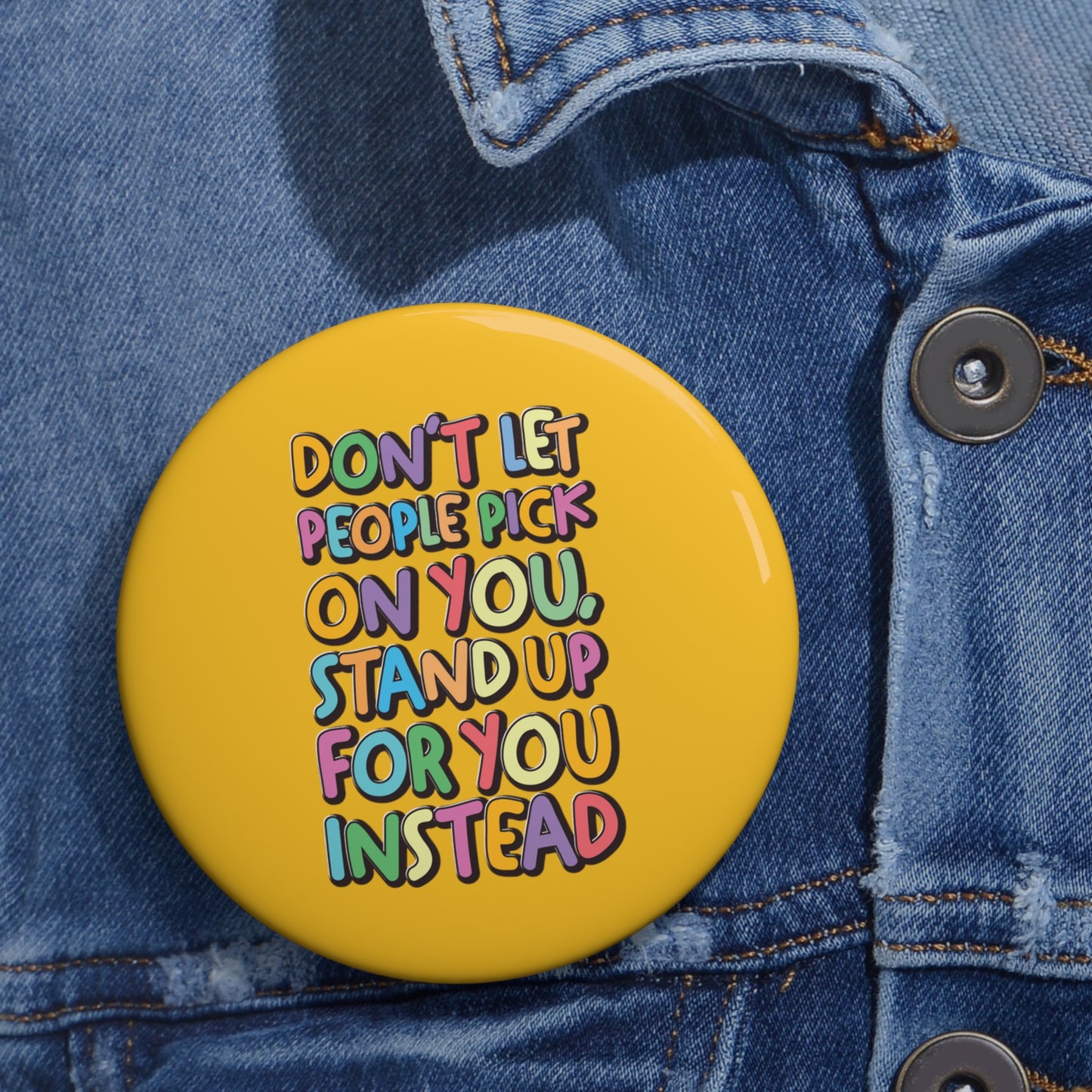 Stand Up For You - Custom Pin Buttons