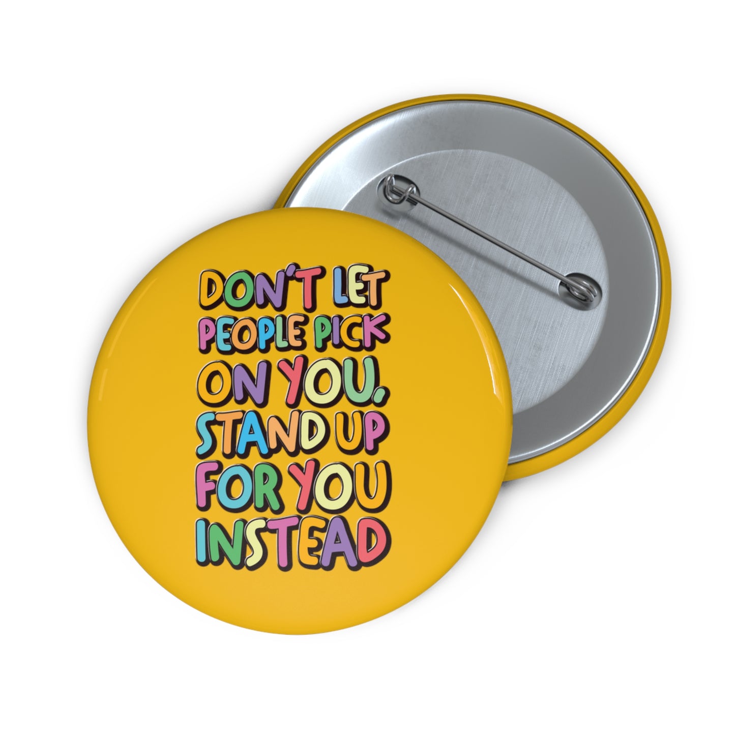 Stand Up For You - Custom Pin Buttons