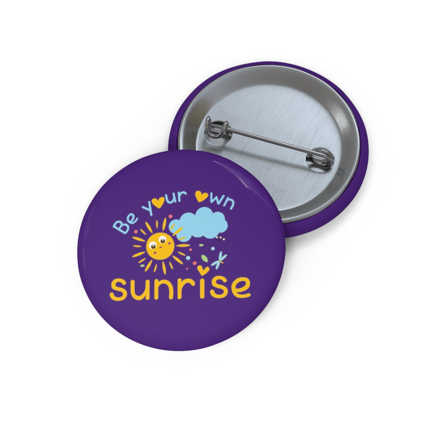 Be Your Own Sunrise - Custom Pin Buttons