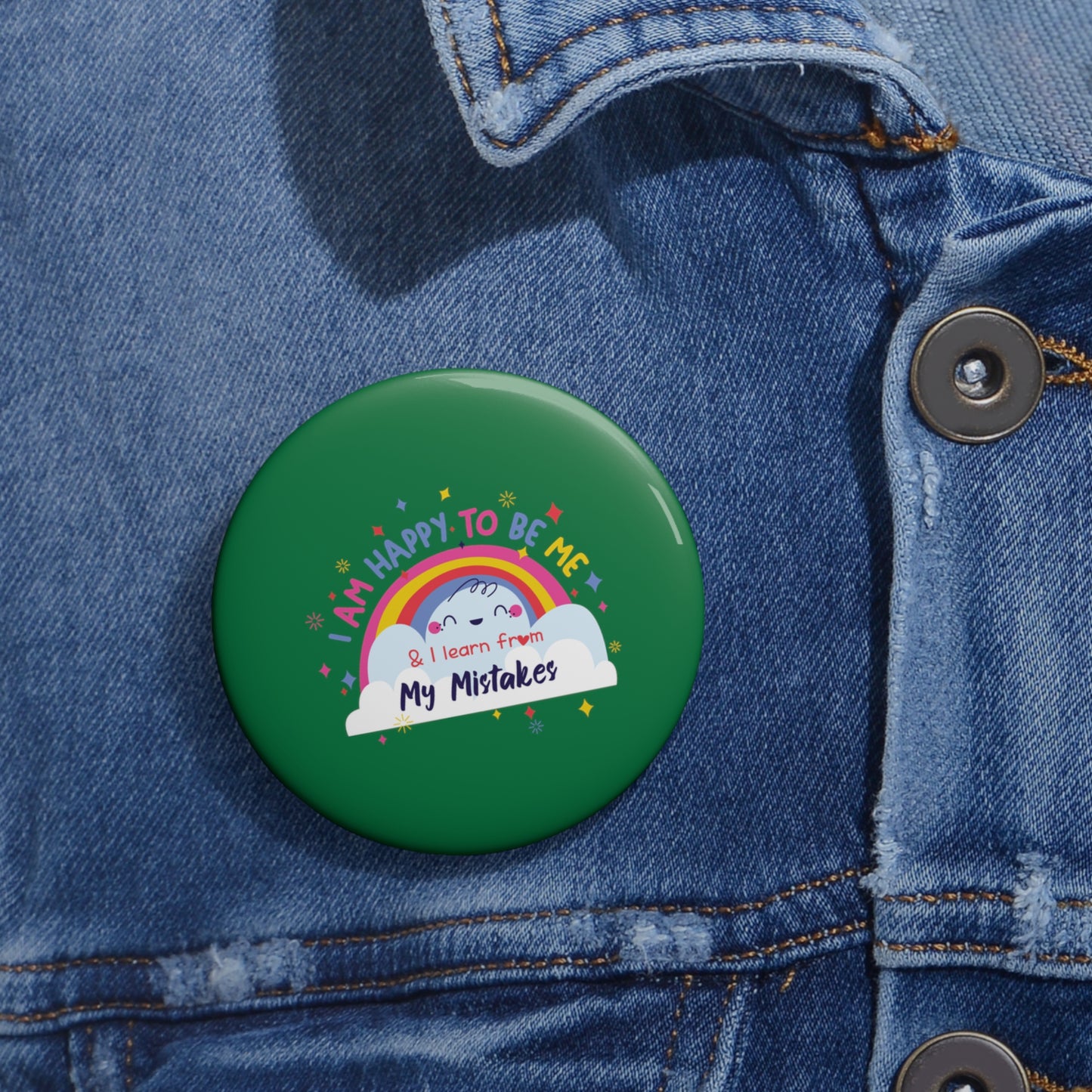 I Am Happy To Be Me - Custom Pin Buttons