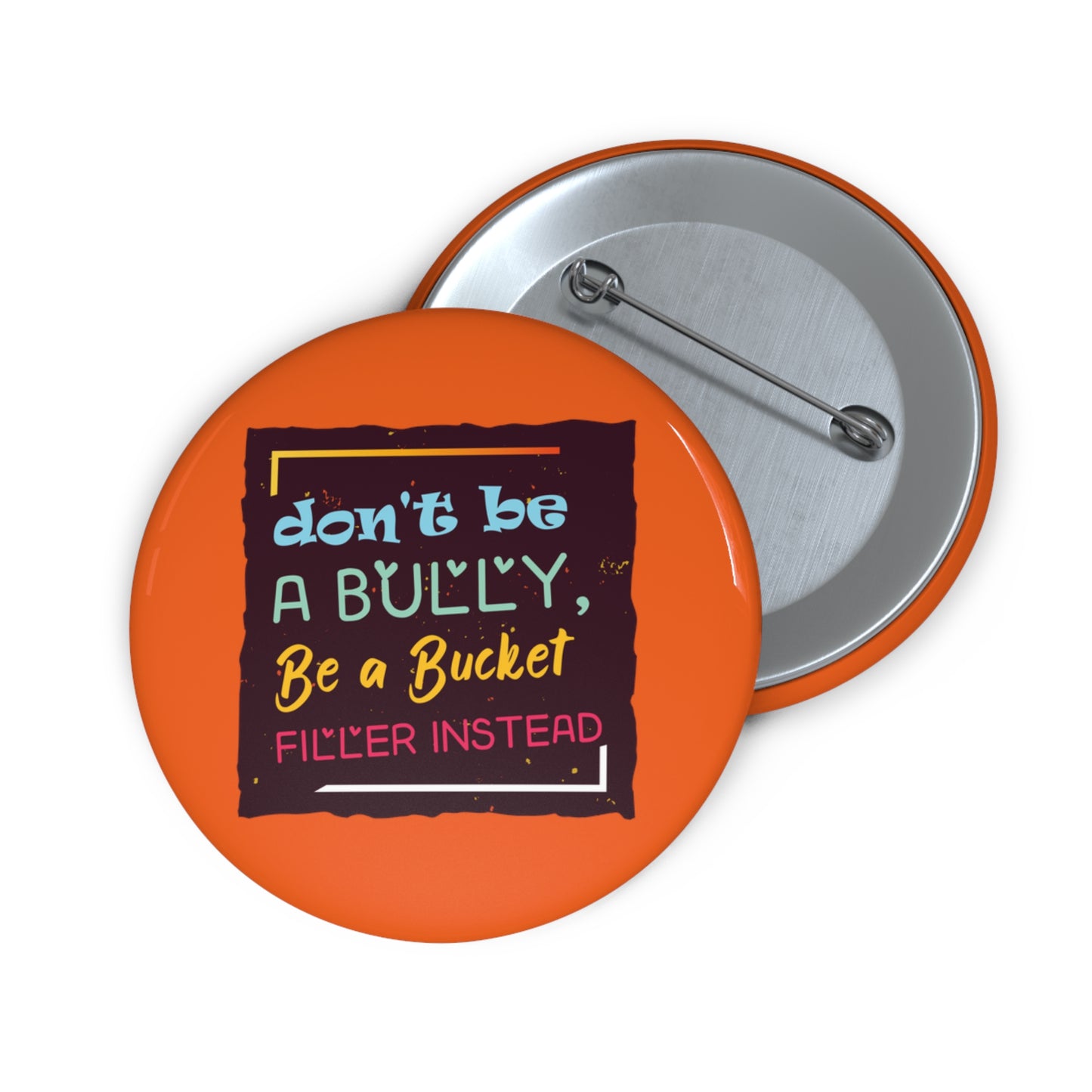 Be A Bucket Filler - Custom Pin Buttons