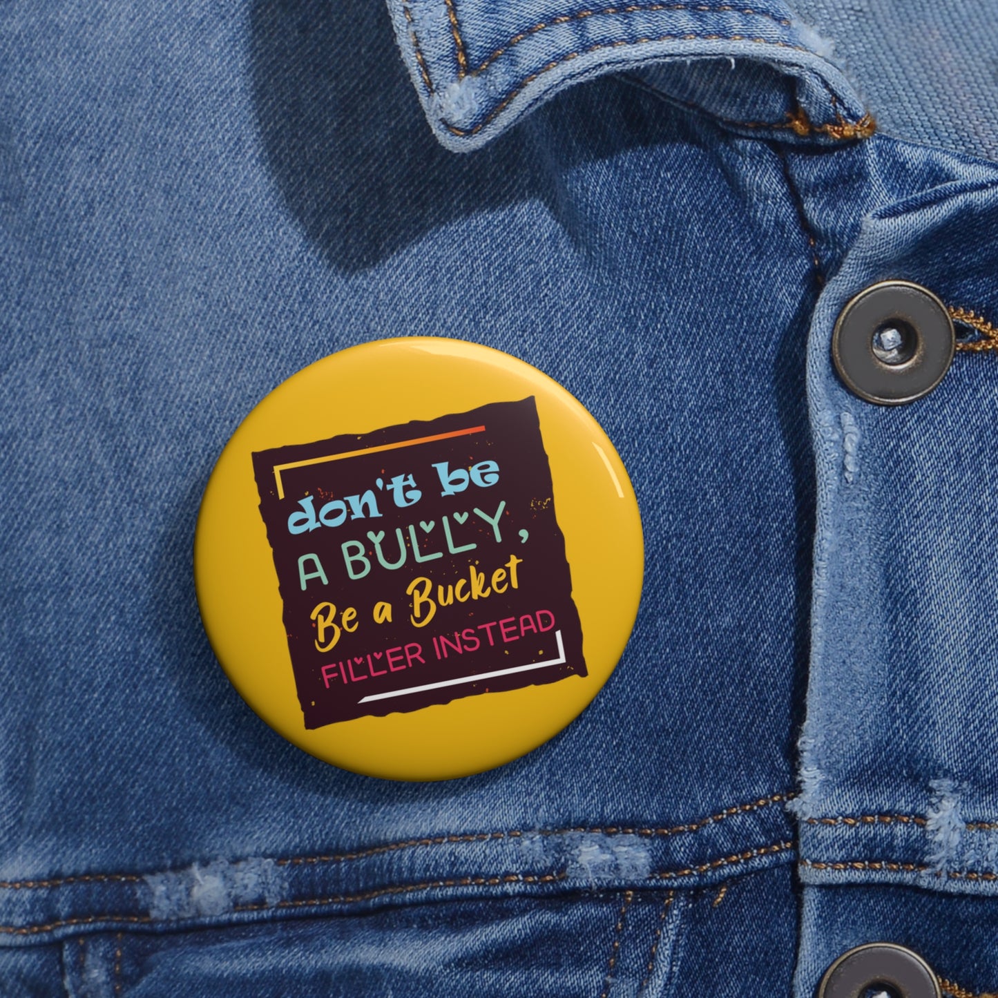 Be A Bucket Filler - Custom Pin Buttons
