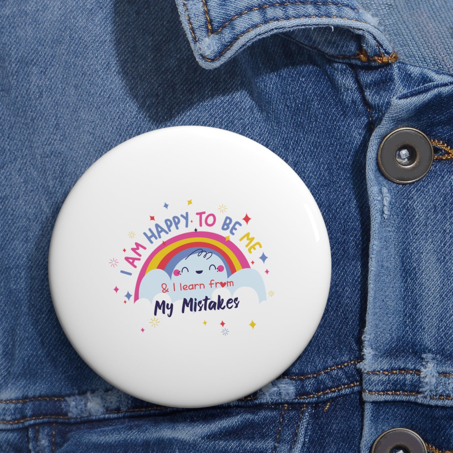 I Am Happy To Be Me - Custom Pin Buttons