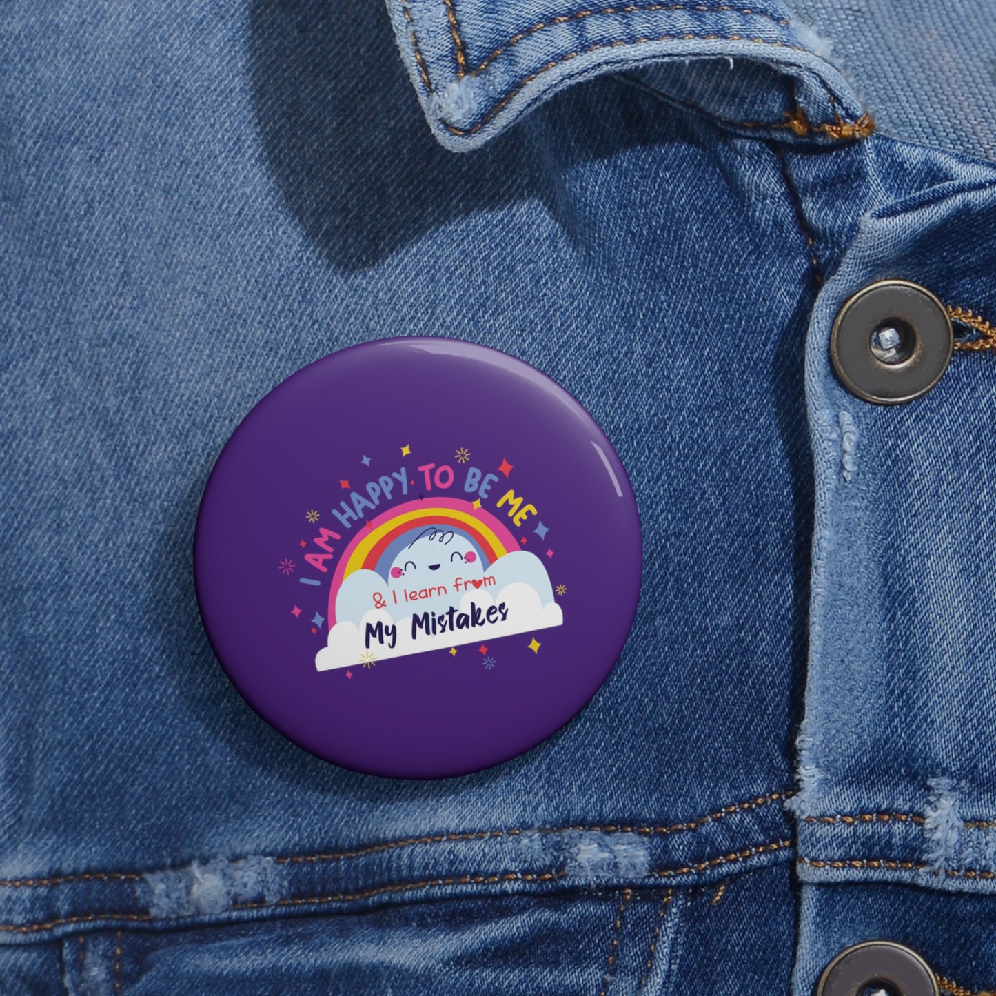 I Am Happy To Be Me - Custom Pin Buttons
