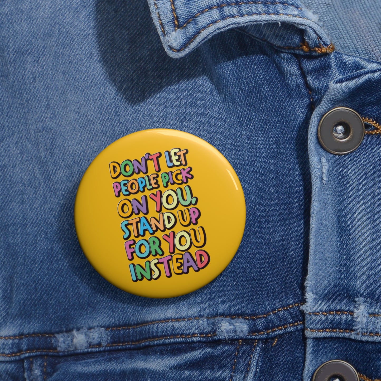 Stand Up For You - Custom Pin Buttons