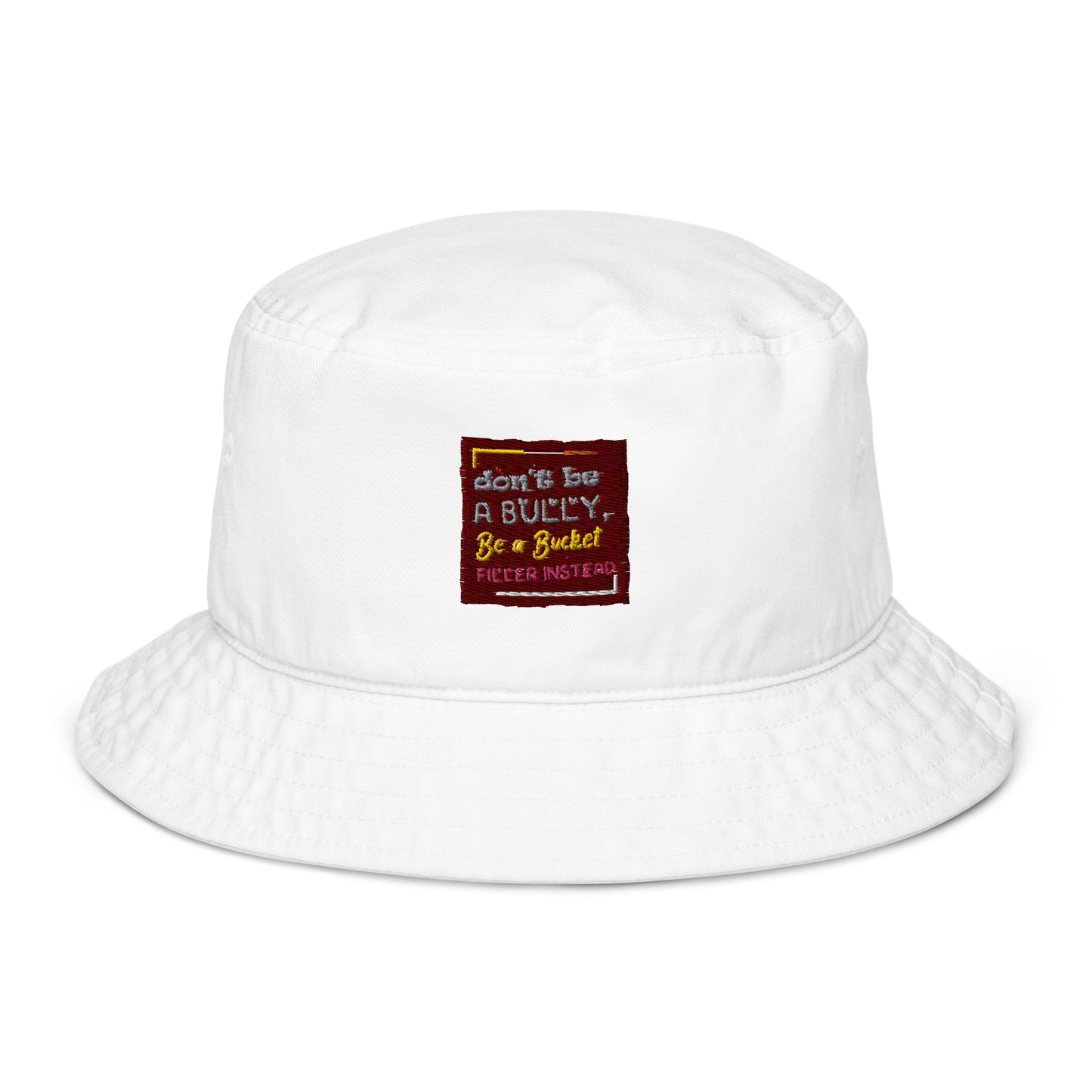 Be A Bucket Filler - Organic bucket hat