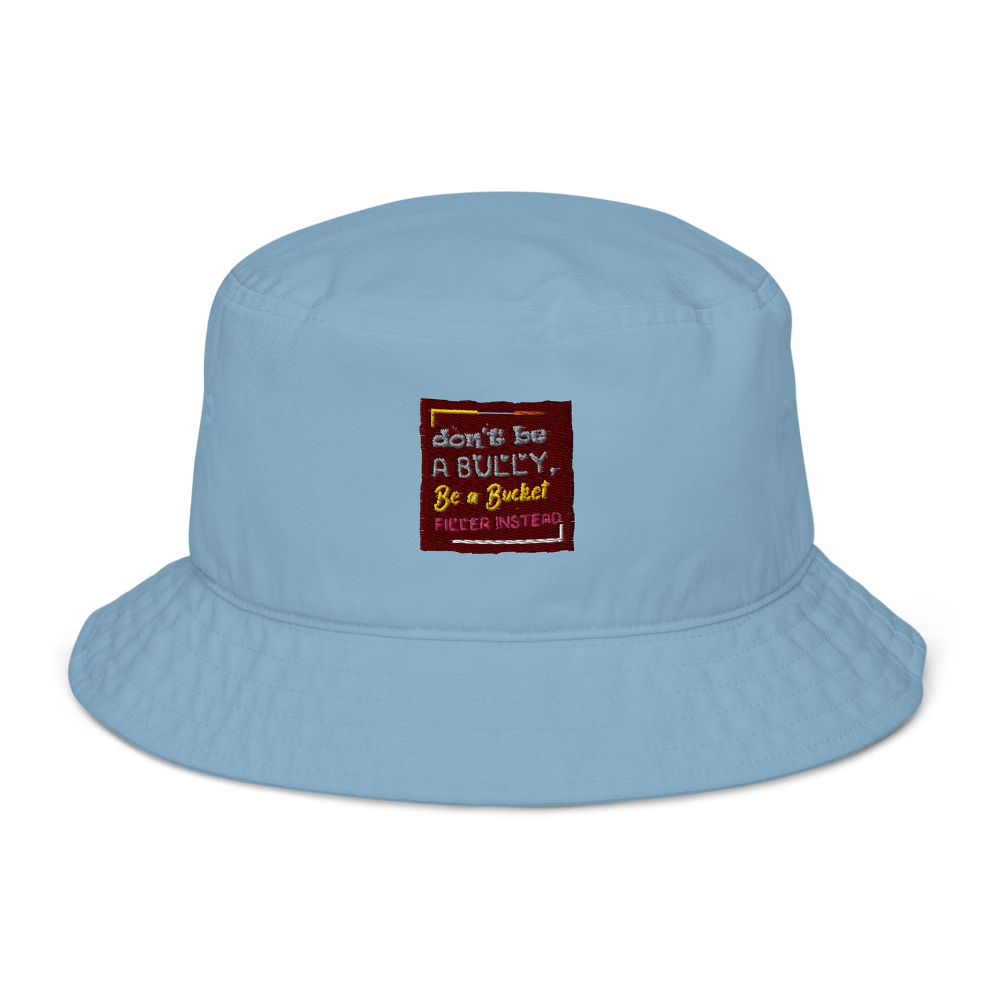 Be A Bucket Filler - Organic bucket hat